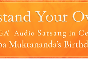 Siddha Yoga Audio Satsang in Honor of Baba’s Birthday